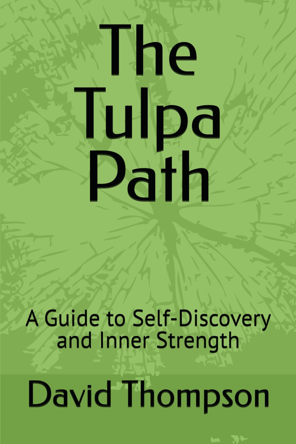 The Tulpa Path: A Guide to Self-Discovery and Inner Strength