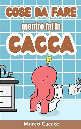 Cose da fare mentre fai la cacca