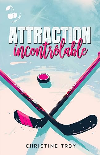 Attraction incontrôlable: Romance New Adult