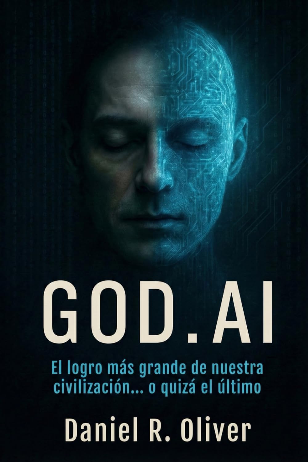 GOD.AI: El logro más grande de nuestra civilización... o quizá el último