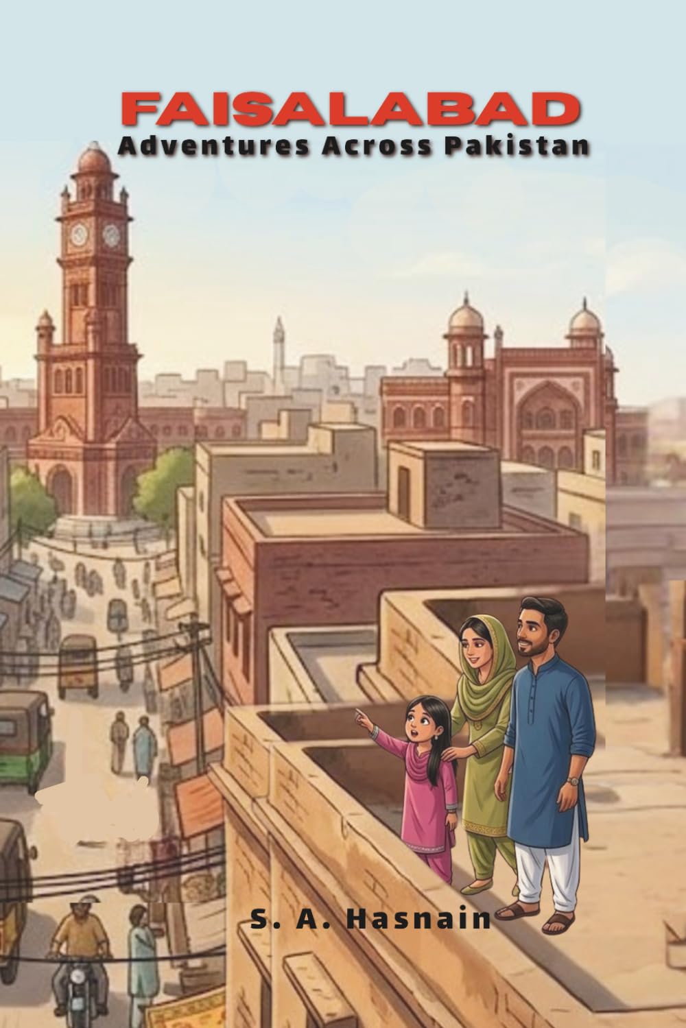 Faisalabad: Adventures Across Pakistan