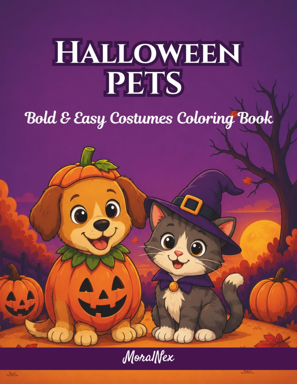 Cute Halloween Pets Coloring Book: Bold & Easy Coloring Pages with Adorable Dogs, Cats, Pumpkins, Ghosts & Halloween Costumes