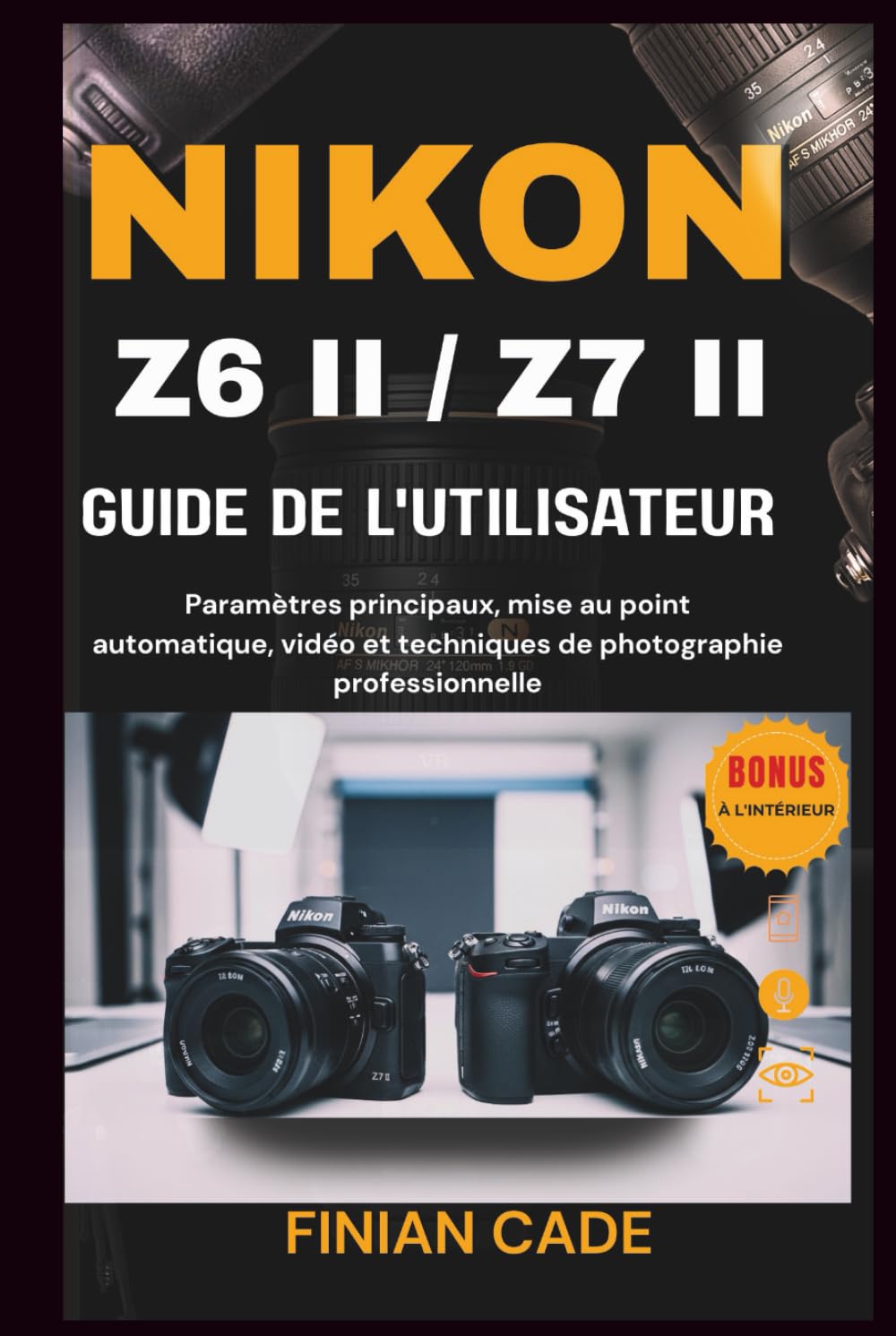 Guide de l'utilisateur Nikon Z6 II et Z7 II manuel complet photographes et vidéastes