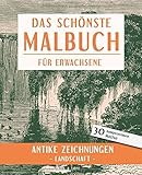 landschaftsarchitektur zeichnung  Das schönste Malbuch für Erwachsene. Antike Zeichnungen -Landschaft-.: 30 handgezeichnete Motive (Die schönsten Malbücher, Band 9)