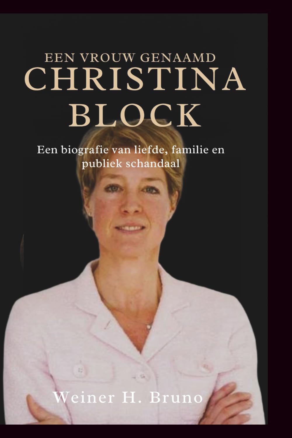 Een vrouw genaamd Christina Block: Een biografie van liefde, familie en publiek schandaal