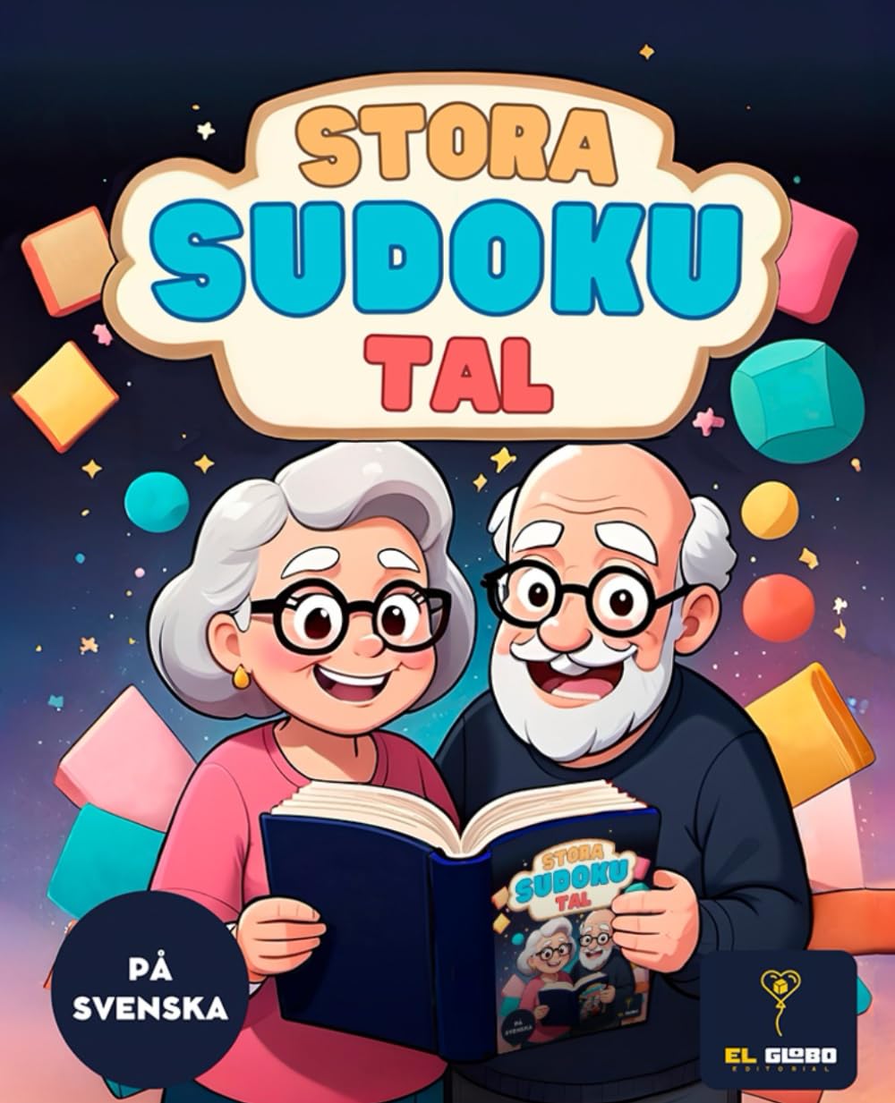 50 SUDOKU FÖR SENIORER MED STORA SIFFROR | LÄTTLÄSTA SUDOKUUPPGIFTER FÖR ÄLDRE | HJÄRNGYMNASTIK OCH AVKOPPLANDE TANKENÖTTER PÅ SVENSKA: Lätta och ... logiskt tänkande |. För seniorer | På svenska