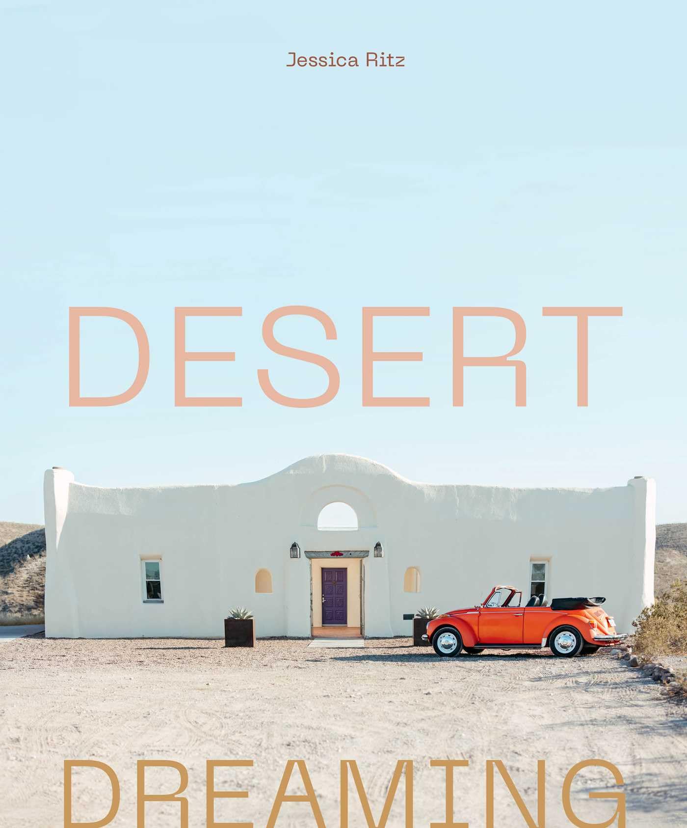 Desert Dreaming: Design in the Southwest and Beyond