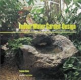 Indoor Water Garden Design: 20 Eye-catching Designs to Bring the Outdoors Into Your Home