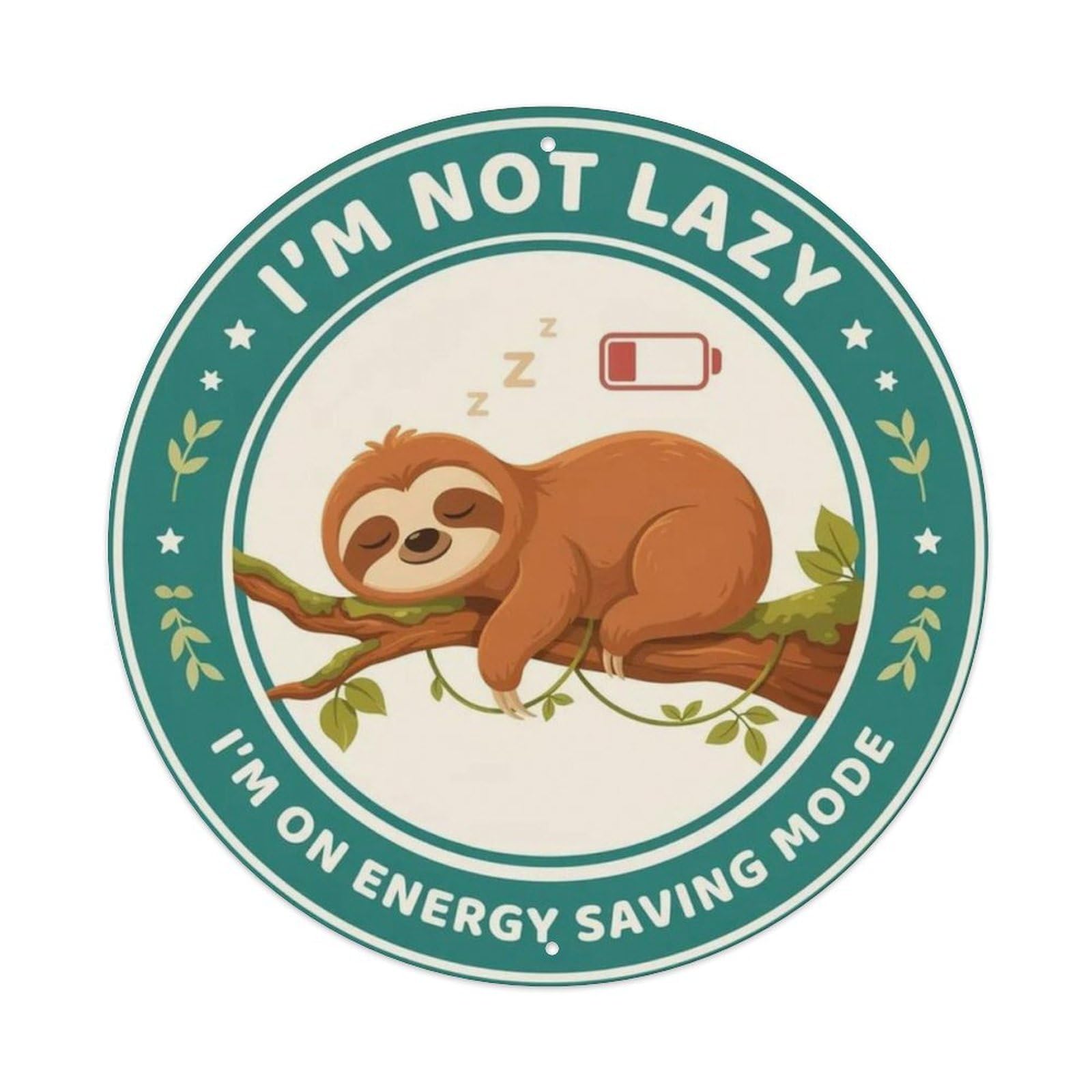I'm Not Lazy I'm On Energy Saving Mode Metal Tin Sign Plaque