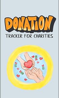 Donation Tracker For Charities: Donation Track Journal For Charity, non-profit Organization, Finance record for Church and Charity Hospital Donation Tracker Journal With Note Section For Good Humanity