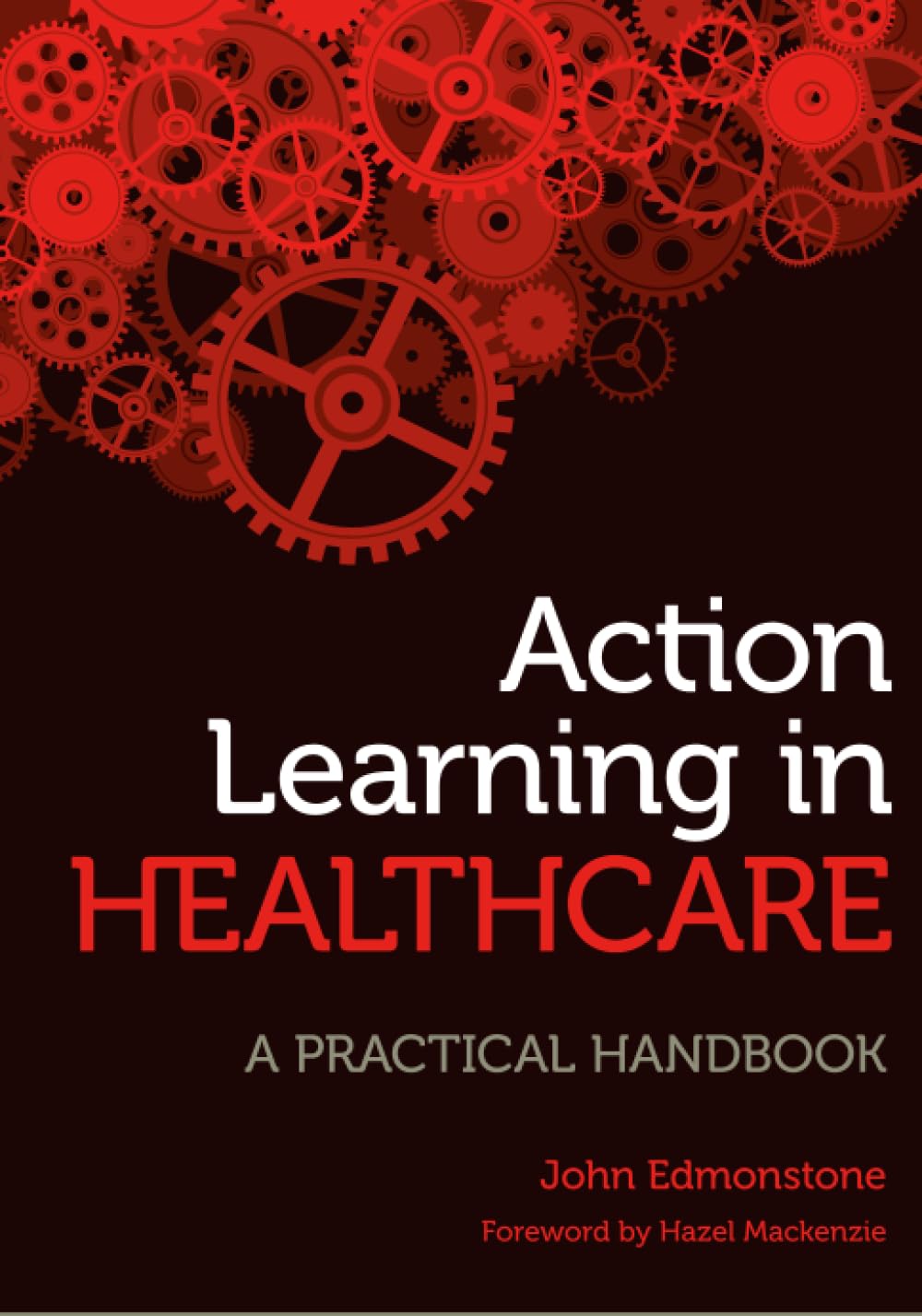 Action Learning in Healthcare: A Practical Handbook