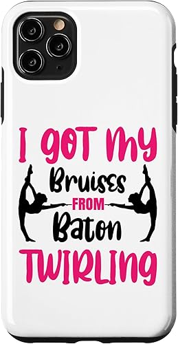 iPhone 11 Pro Max I Got My Bruises From Baton Twirling Twirler Majorettes Case