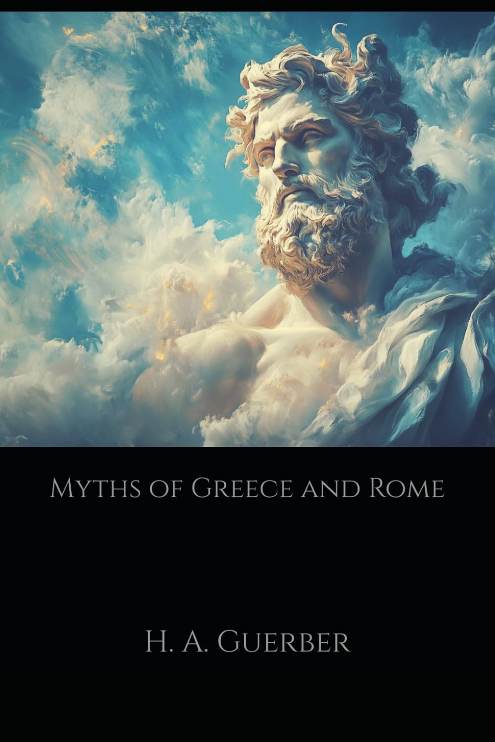 Myths of Greece and Rome: The Gods, Heroes, and Legends of Classical Mythology