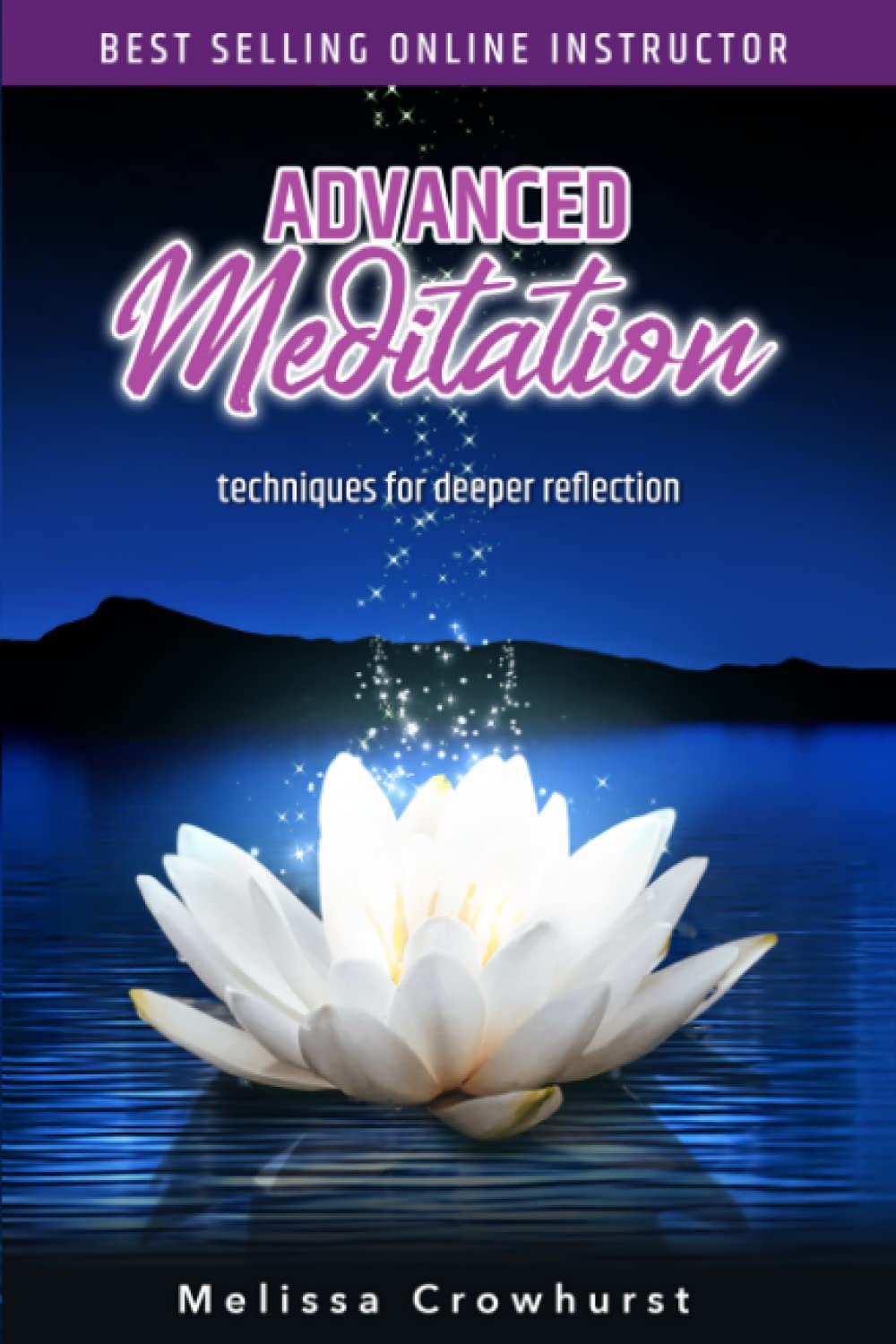 Advanced Meditation: Techniques for Deeper Reflection