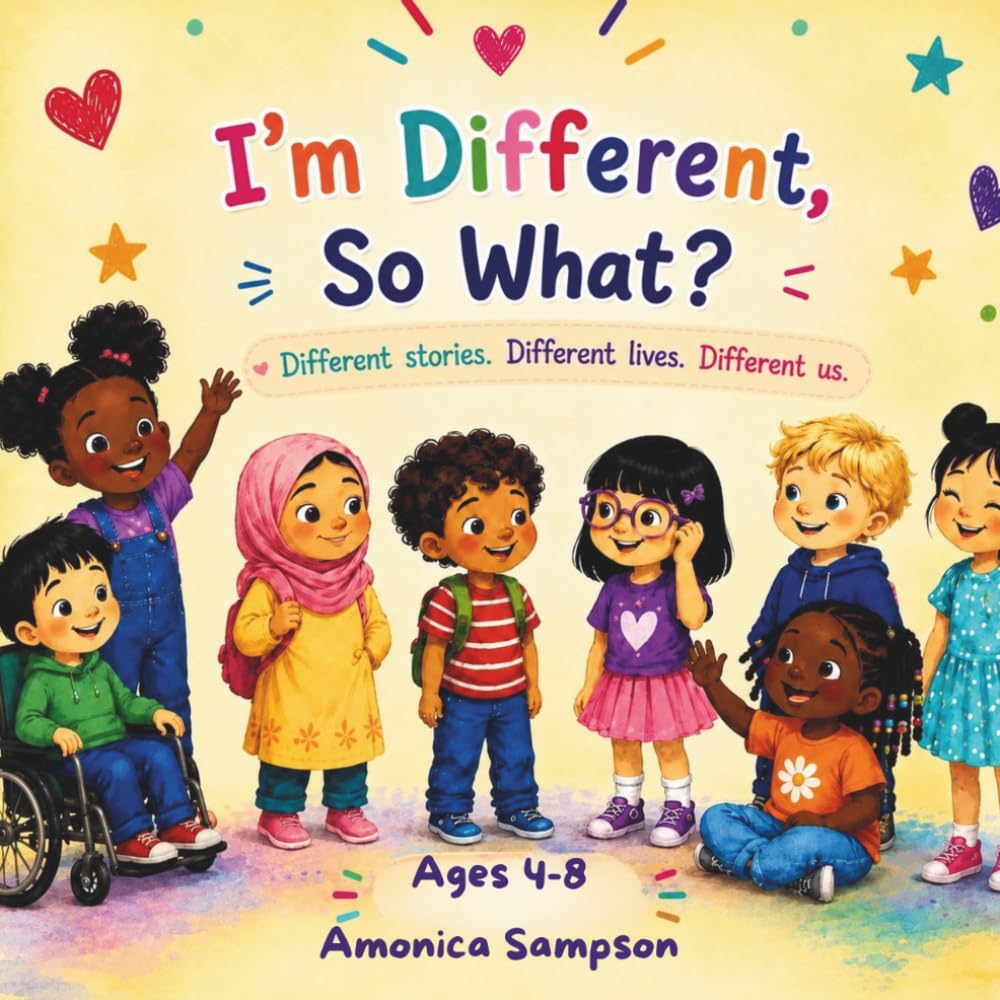 I’m Different, So What?: Different Stories. Different Lives. Different Us.