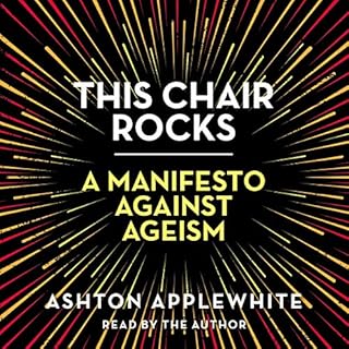 This Chair Rocks Audiobook By Ashton Applewhite cover art