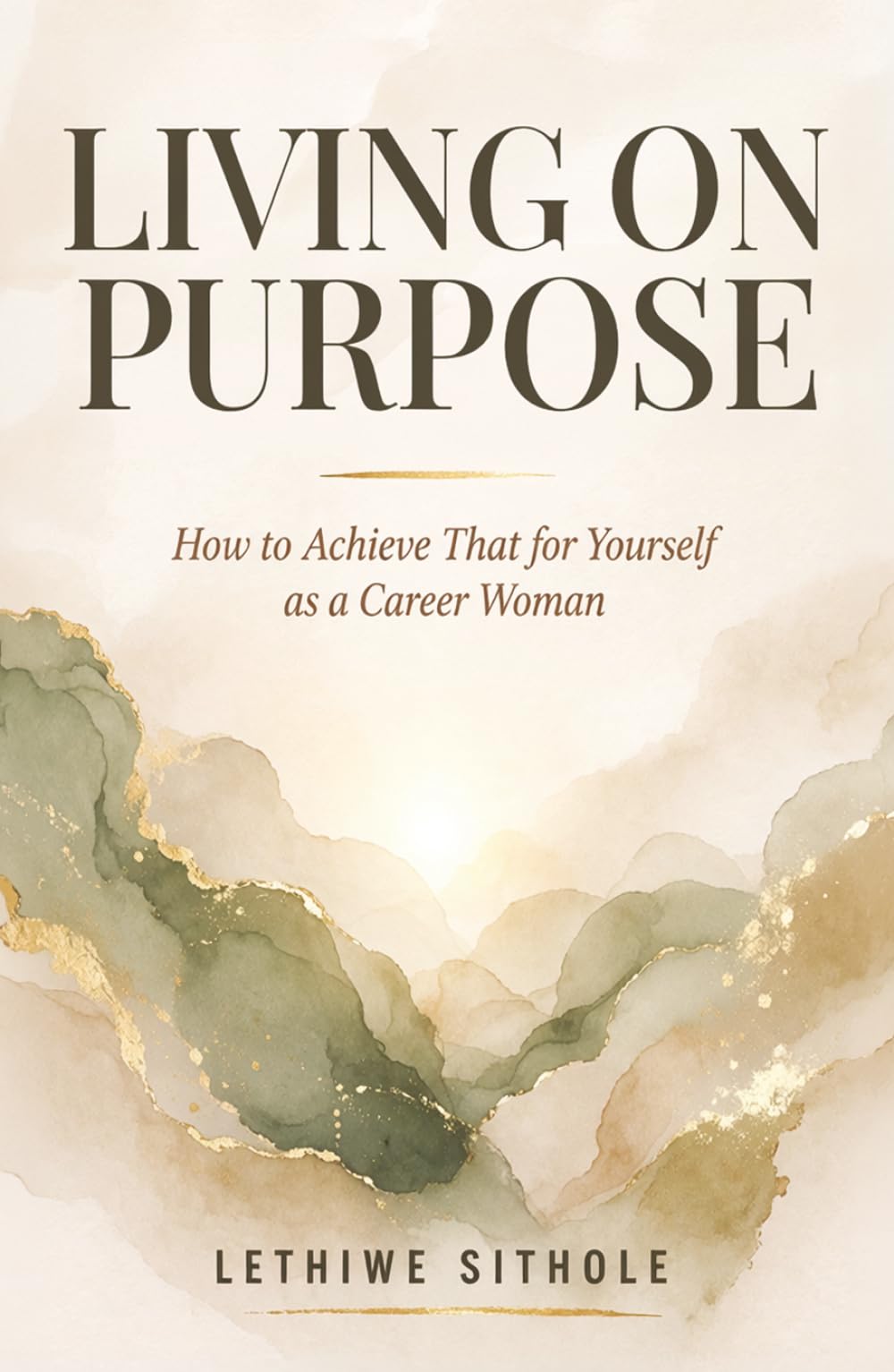 Living on Purpose: How to Achieve that for Yourself as a Career Woman