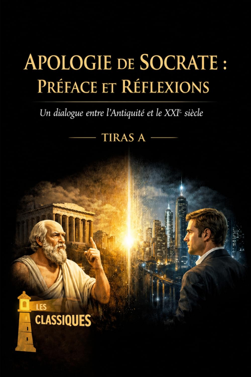 L'APOLOGIE DE SOCRATE: RÉFACE ET RÉFLEXIONS Un dialogue entre l'Antiquité et le XXIe siècle