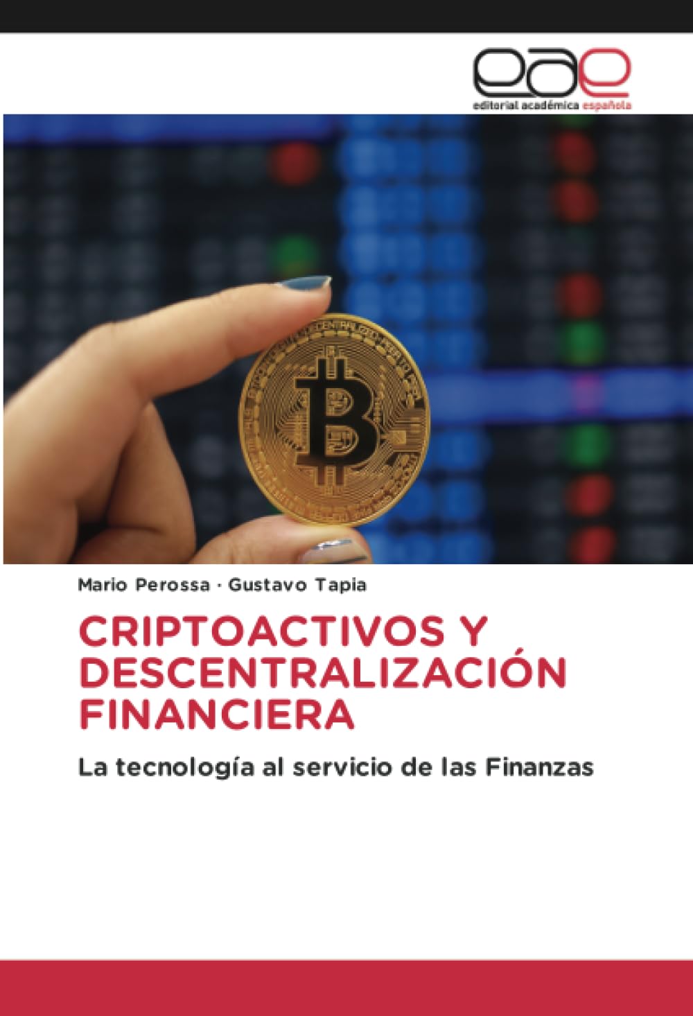 CRIPTOACTIVOS Y DESCENTRALIZACIÓN FINANCIERA: La tecnología al servicio de las Finanzas