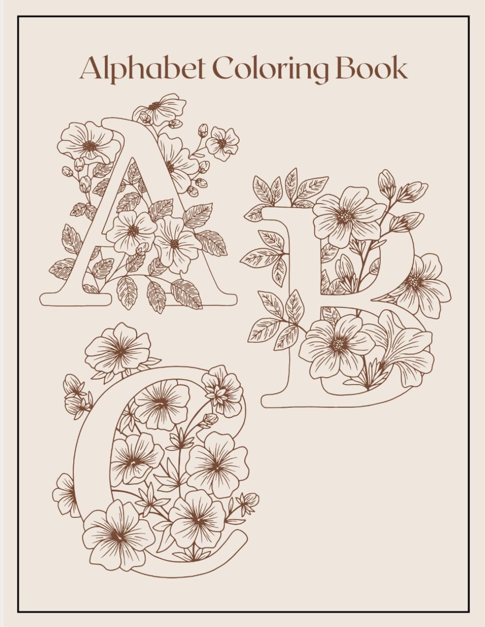 Floral Alphabet Coloring Book: Learn your ABC and color