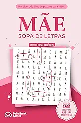 MÃE - Sopa de Letras: 100 Puzzles Só com a palavra MÃE. Um presente original para oferecer à melhor MÃE do Mundo. (Portuguese Edition)