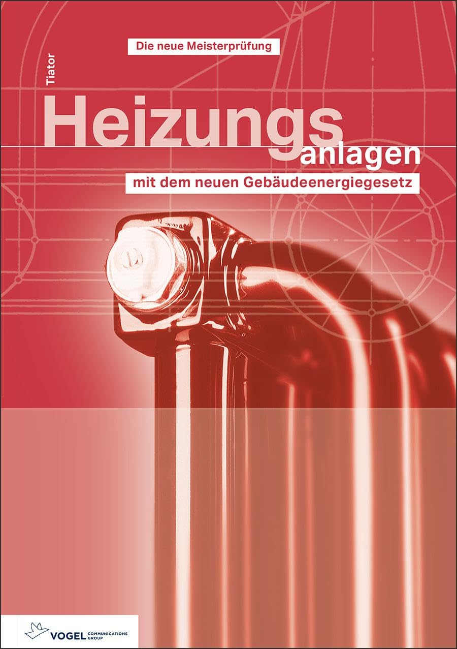 Heizungsanlagen: mit dem neuen Gebäudeenergiegesetz (Sanitär - Heizung - Klima)