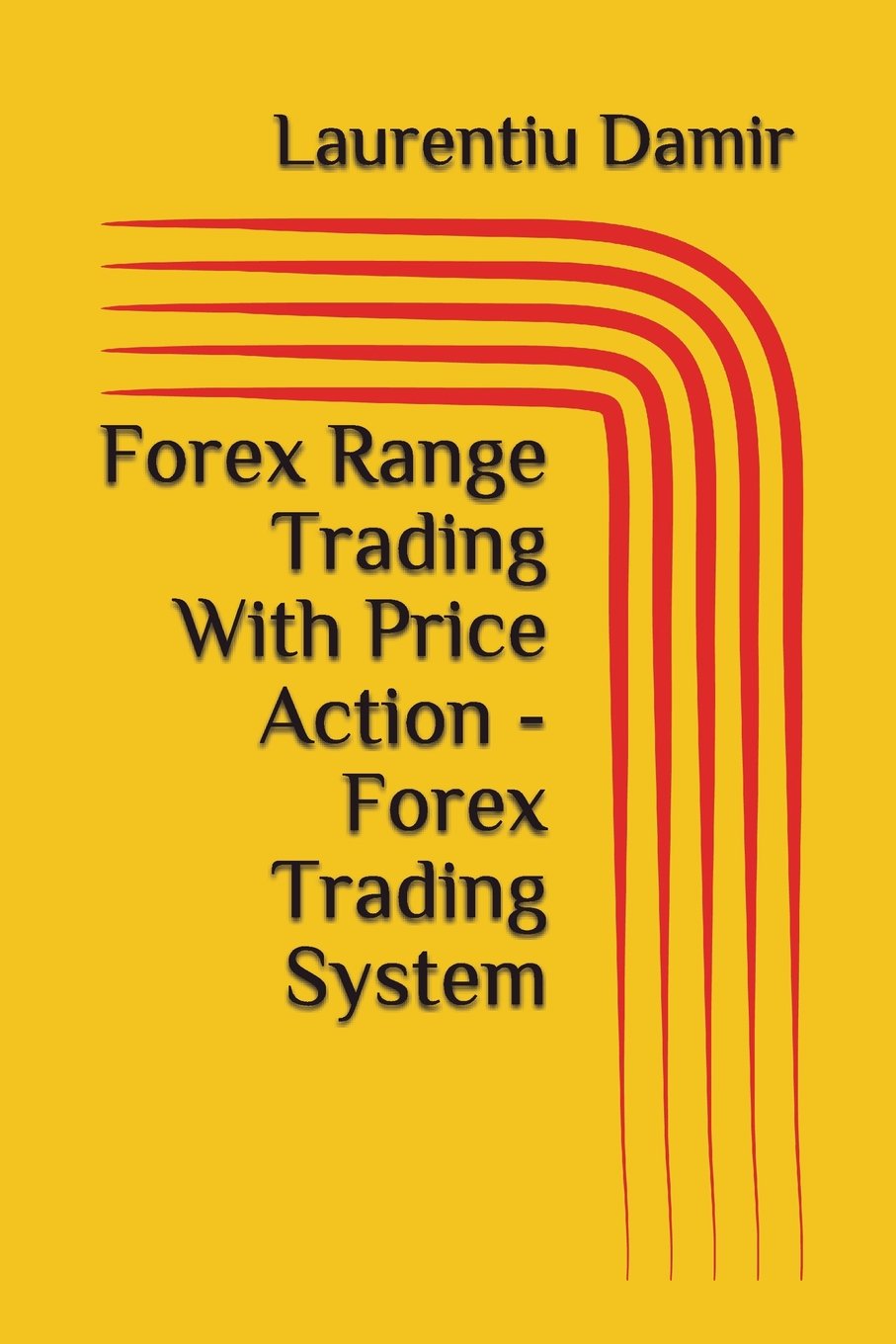 Forex Range Trading With Price Action - Forex Trading System: 4 (Technical analysis)