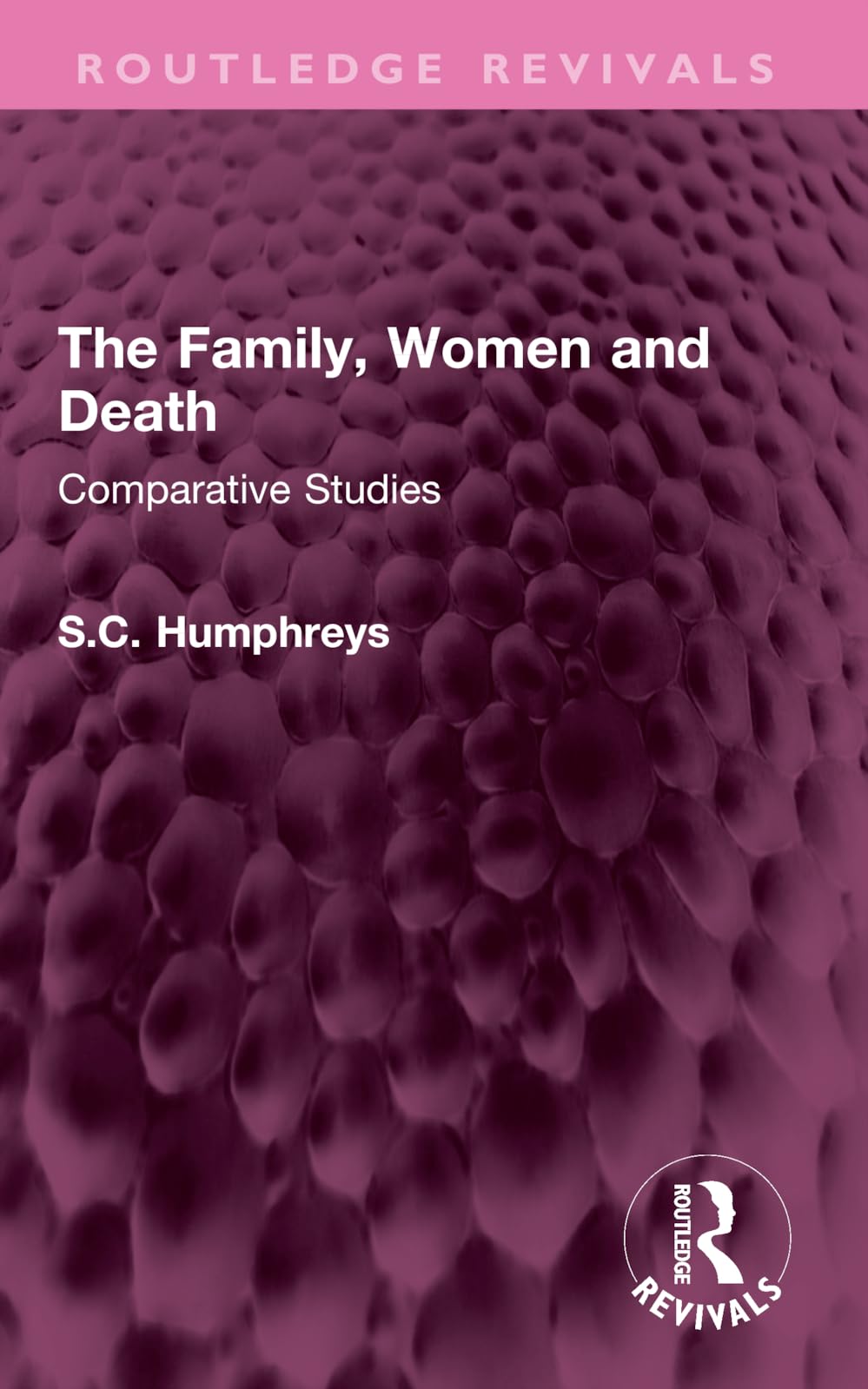 The Family, Women and Death: Comparative Studies (Routledge Revivals)