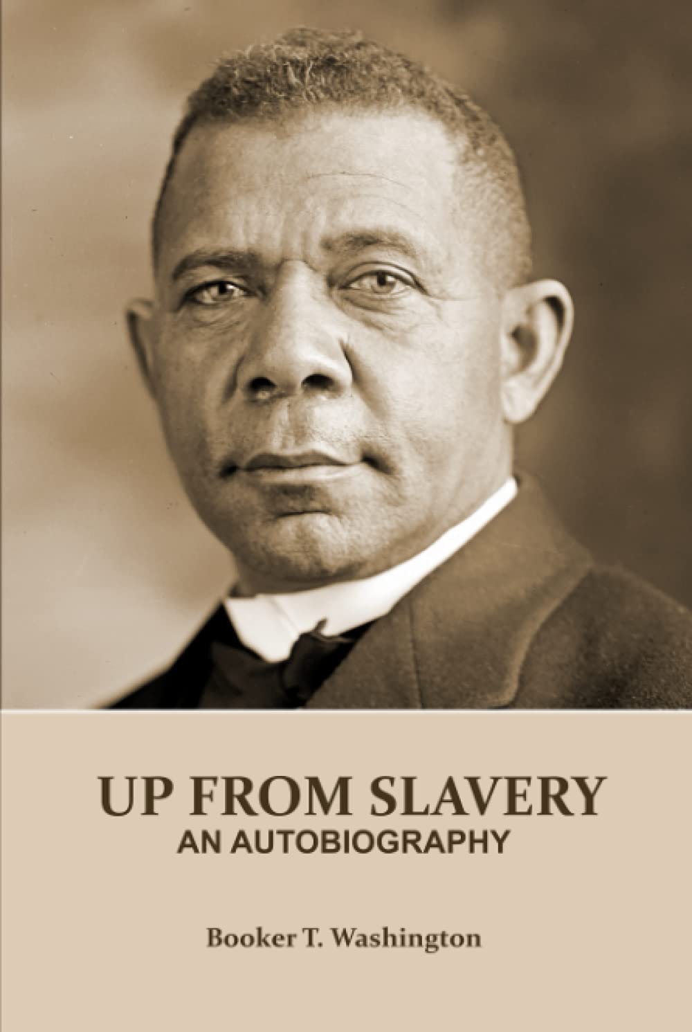 UP FROM SLAVERY (Annotated): AN AUTOBIOGRAPHY by Booker T. Washington - an American Slave, his Life from slavery to freedom, Slavery in the South and the American Abolishment of Slavery