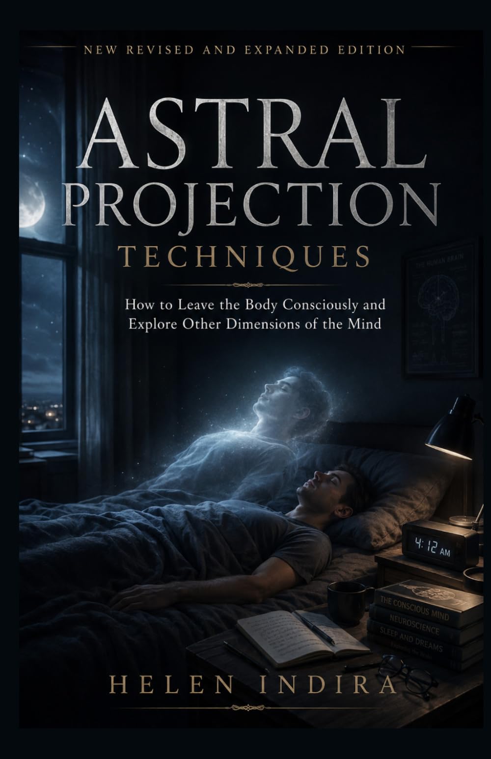 ASTRAL PROJECTION TECHNIQUES: How to Leave the Body Consciously and Explore Other Dimensions of the Mind