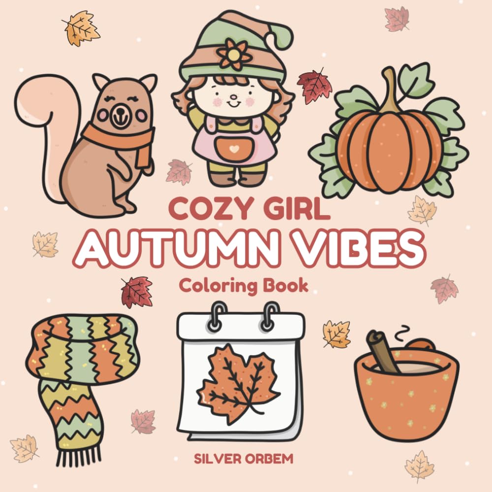 Cozy Girl Autumn Vibes: Bold & Easy Coloring Book for Adults & Teens with Cute Autumn Designs, Cozy Fall Vibes, Warm Drinks, Pumpkins & Peaceful Seasonal Moments