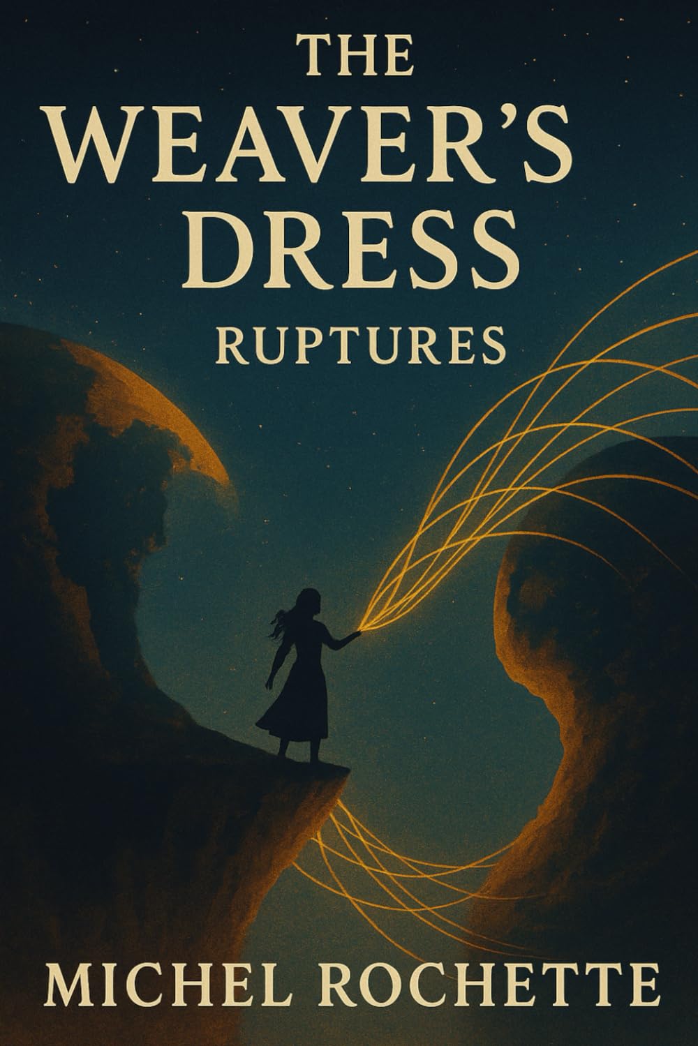 The Weaver's Dress: Rupture (The Weaver's Dress Chronicles)