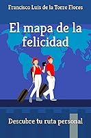 Vista 1 de El mapa de la felicidad Descubre tu ruta personal (Spanish Edition)