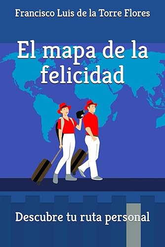 El mapa de la felicidad Descubre tu ruta personal (Spanish Edition)