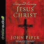 Cover of Seeing and Savoring Jesus Christ