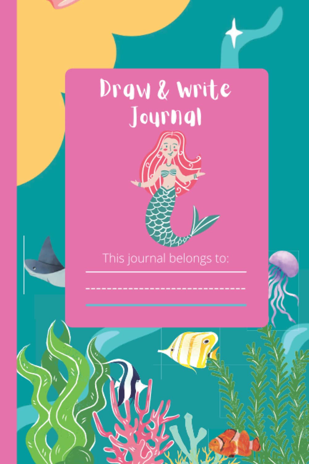 Mermaid Draw & Write Journal for kids: Practice handwriting, storytelling, and express creativity