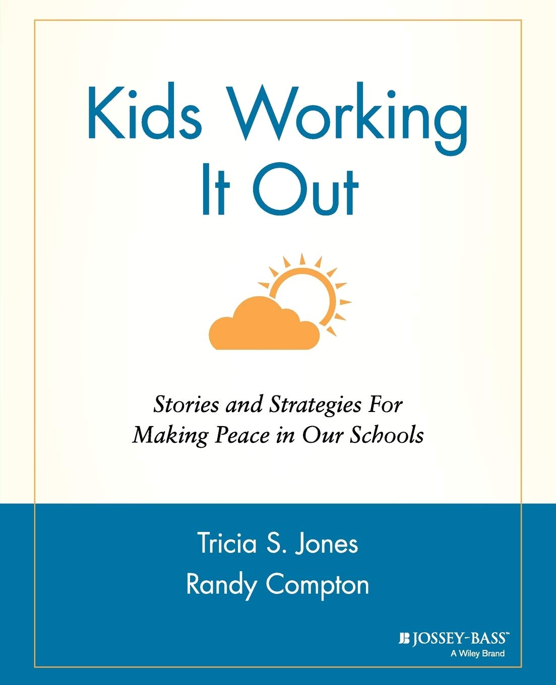 Kids Working It Out: Stories and Strategies for Making Peace in Our Schools