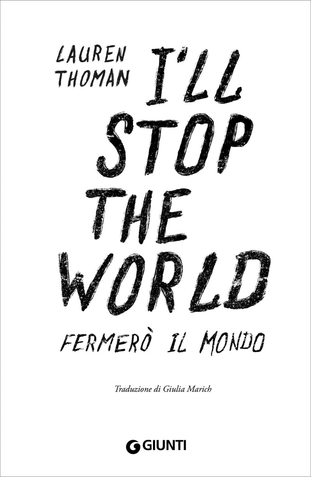 I'll stop the world. Fermerò il mondo