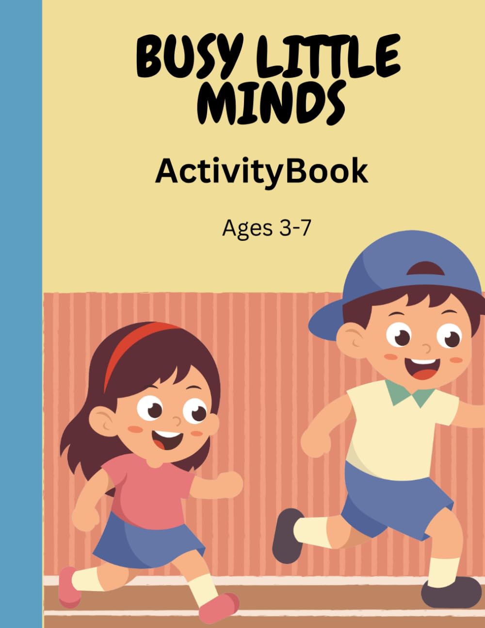 Busy Little Minds Activity Book: Fun & Educational Activities for Kids Ages 3–7