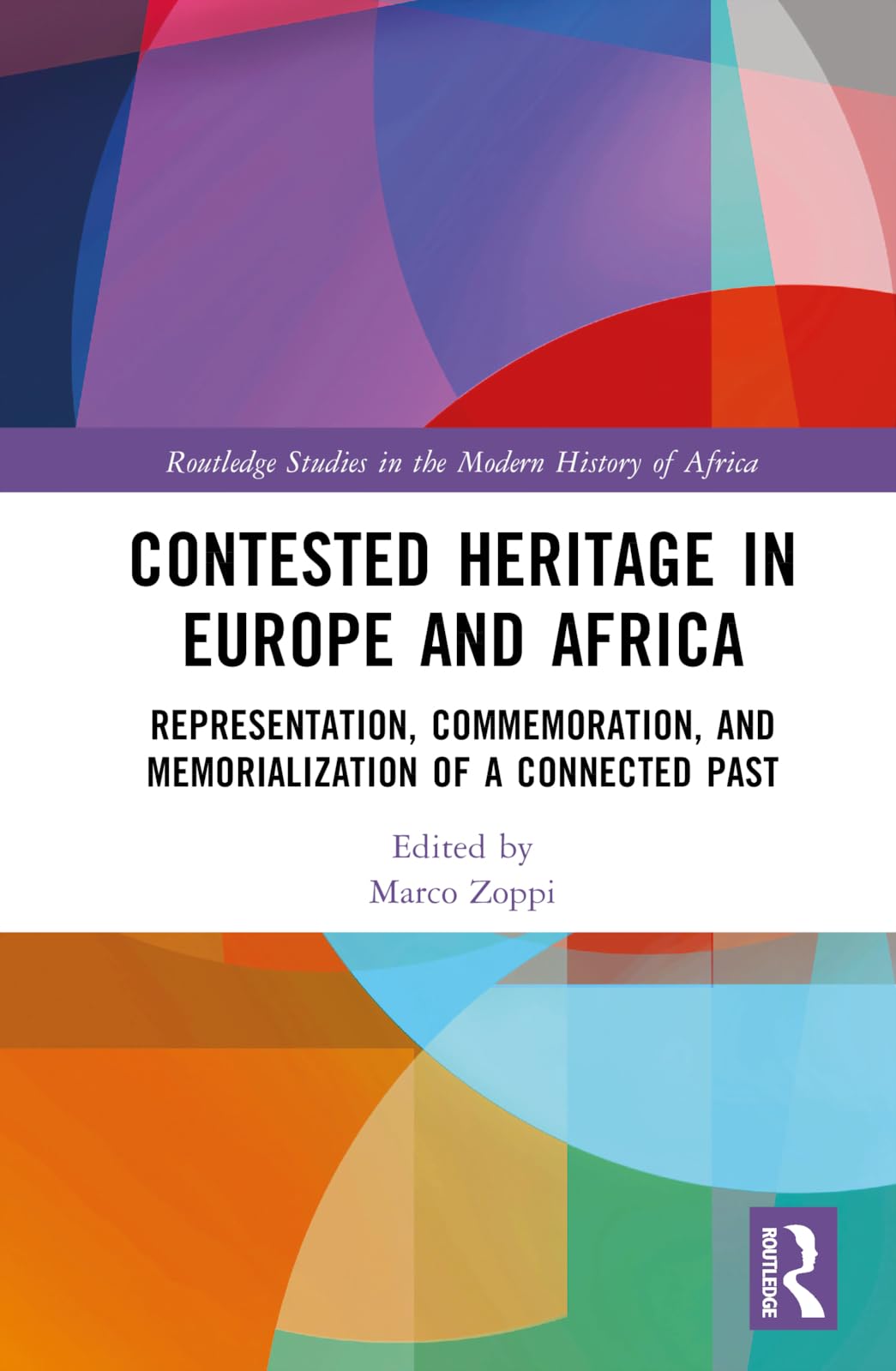 Contested Heritage comprendre le débat mémoriel Europe Afrique livre