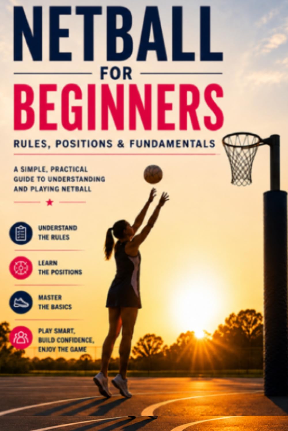 Netball For Beginners: A Complete Guide to Rules, Positions & the Fundamentals