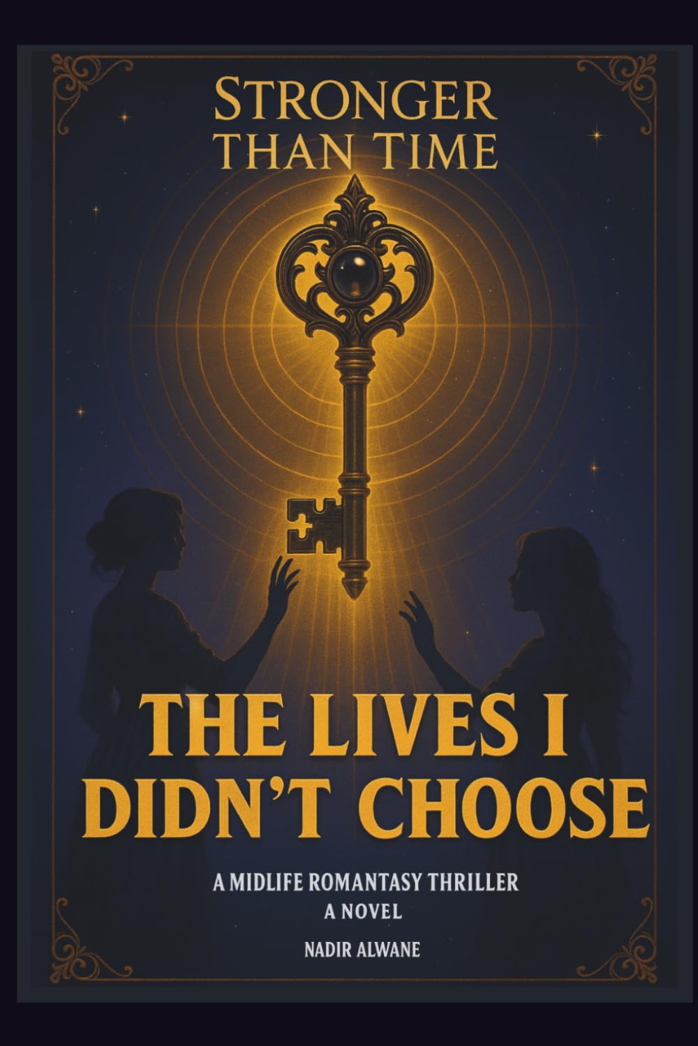The Lives I Didn't Choose: A Novel of Time, Love, and the Power That Preserves Existence