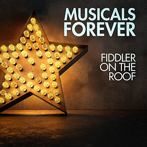 Musicals Forever Fiddler on the Roof Broadway Musicals, Best Songs from the