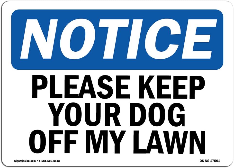 Amazon.com: OSHA Notice Sign - Please Keep Your Dog Off My Lawn | Rigid