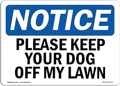 OSHA Notice Sign - Please Keep Your Dog Off My Lawn | Rigid Plastic Sign | Protect Your Business, Construction Site, Warehouse & Shop Area | Â Made in the USA, 10