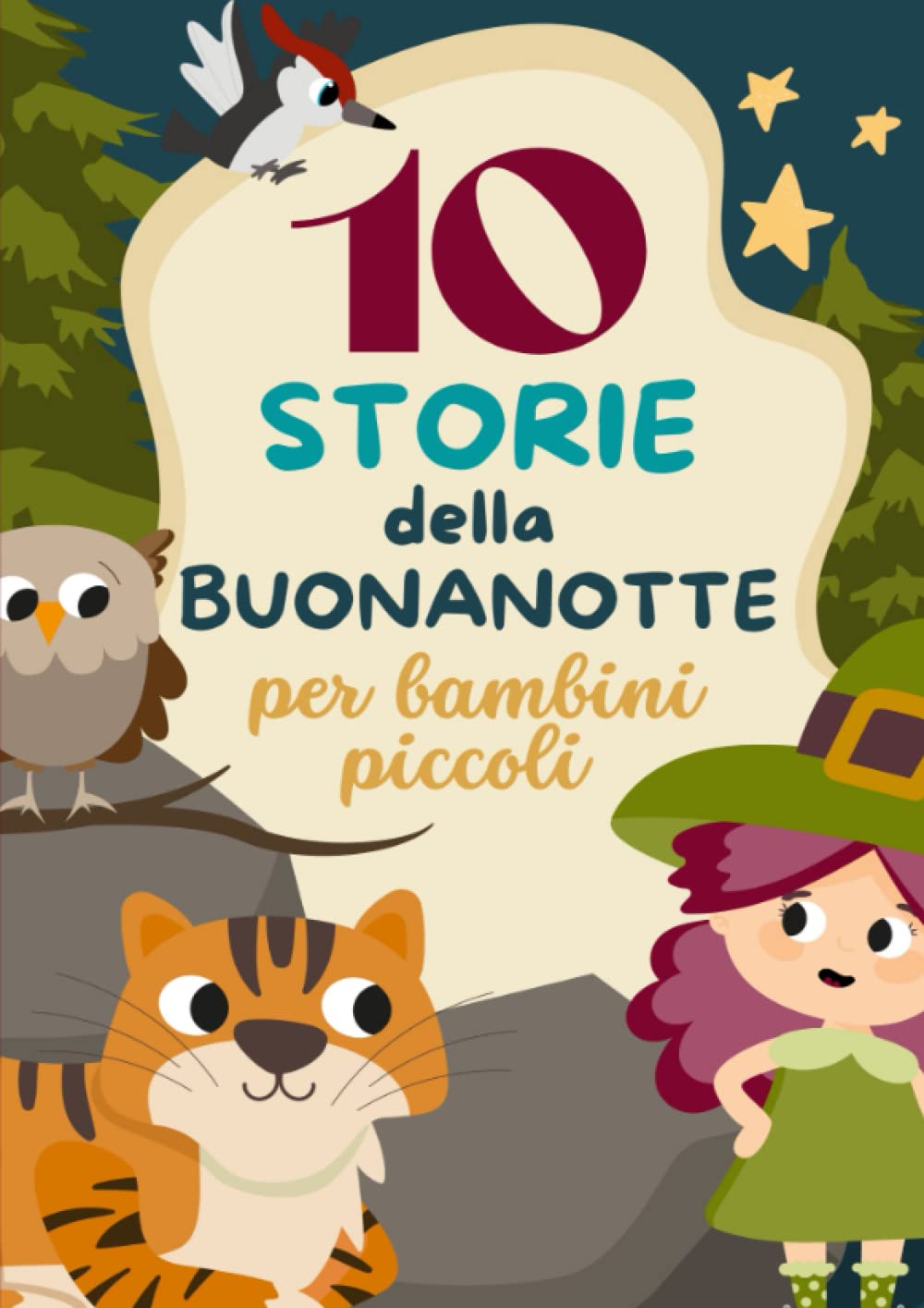 Storie della buonanotte per bambini piccoli: Un libro di storie della buonanotte per bambini piccoli dai 2 ai 6 anni