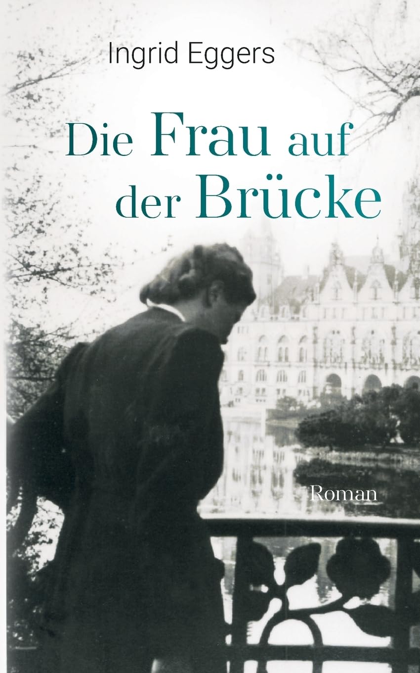 Die Frau auf der Brücke: Roman