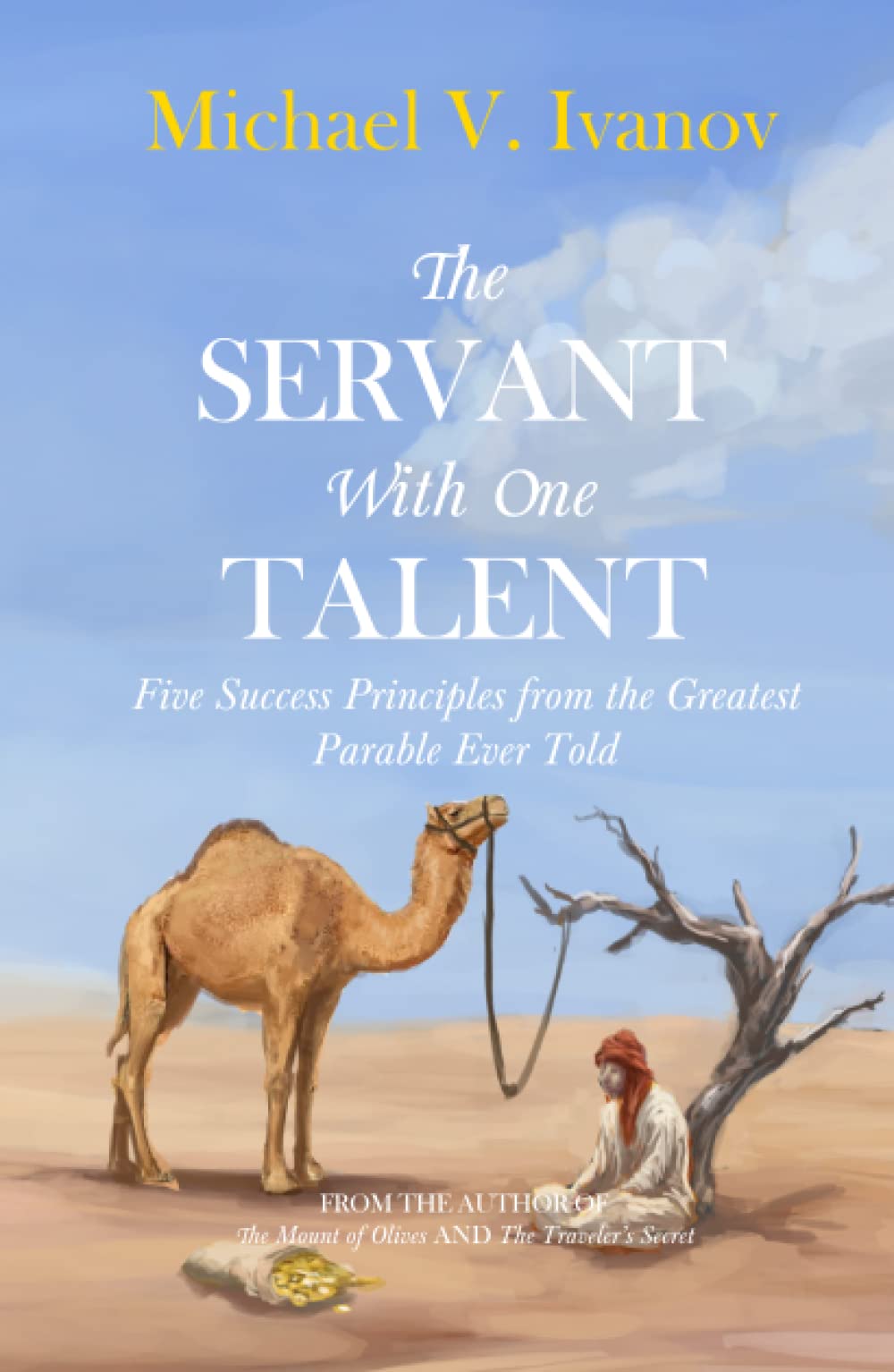 The Servant With One Talent: Five Success Principles from the Greatest Parable Ever Told