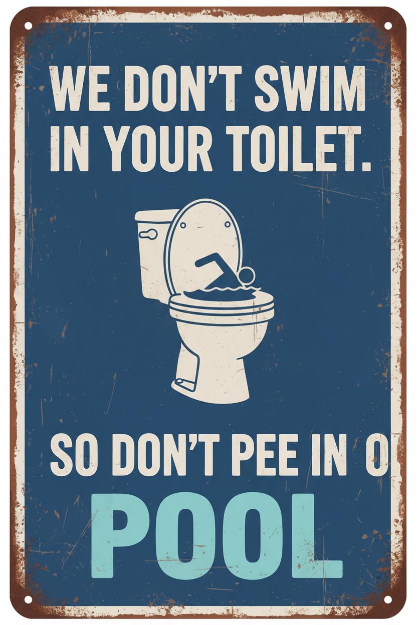 We Dont Swim in Your Toilet So Dont Pee in Our Pool Vintage Metal Tin Sign Coastal Decor Funny Swimming Pool 12 * 8inch