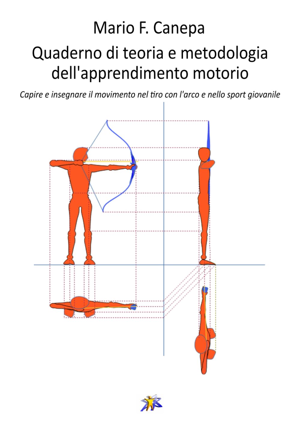 Quaderno di teoria e metodologia dell’apprendimento motorio: Capire e insegnare il movimento nel tiro con l'arco e nello sport giovanile